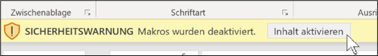 Excel-Sicherheitswarnung «Makros wurden deaktiviert» mit der Schaltfläche «Inhalt aktivieren»